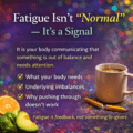 Fatigue Isn’t “Normal” — It’s a Signal